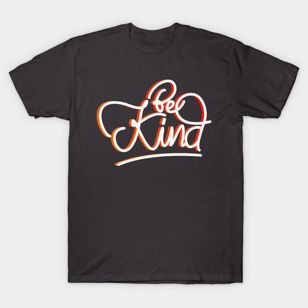 BE KIND LETTERING QUOTE T-Shirt by MufaArtsDesigns